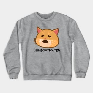 Unmeowtivated | Cute Unmotivated Cat Pun Crewneck Sweatshirt